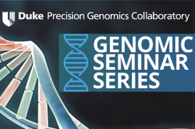 Precision Genomics Collaboratory Genomic Seminar Series